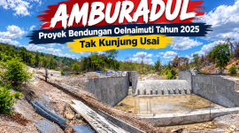Bendungan Oelnaimuti di Kabupaten Kupang hingga penghujung tahun 2026 belum kunjung selesai.